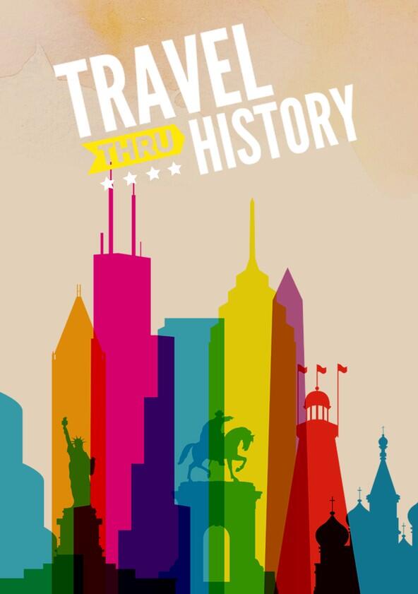 Travel Thru History - Season 1 Travel Thru History - Season 1