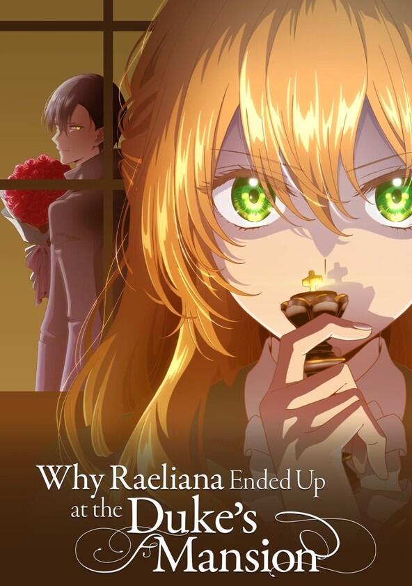 Why Raeliana Ended Up at the Duke's Mansion - Season 1 Why Raeliana Ended Up at the Duke's Mansion - Season 1
