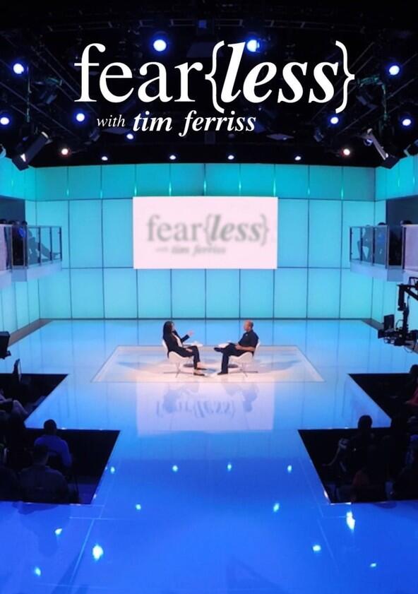 Fear{less} with Tim Ferriss - Season 1 Fear{less} with Tim Ferriss - Season 1