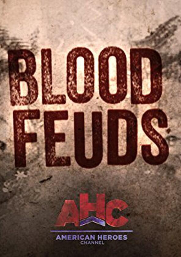Blood Feuds - Season 1 Blood Feuds - Season 1