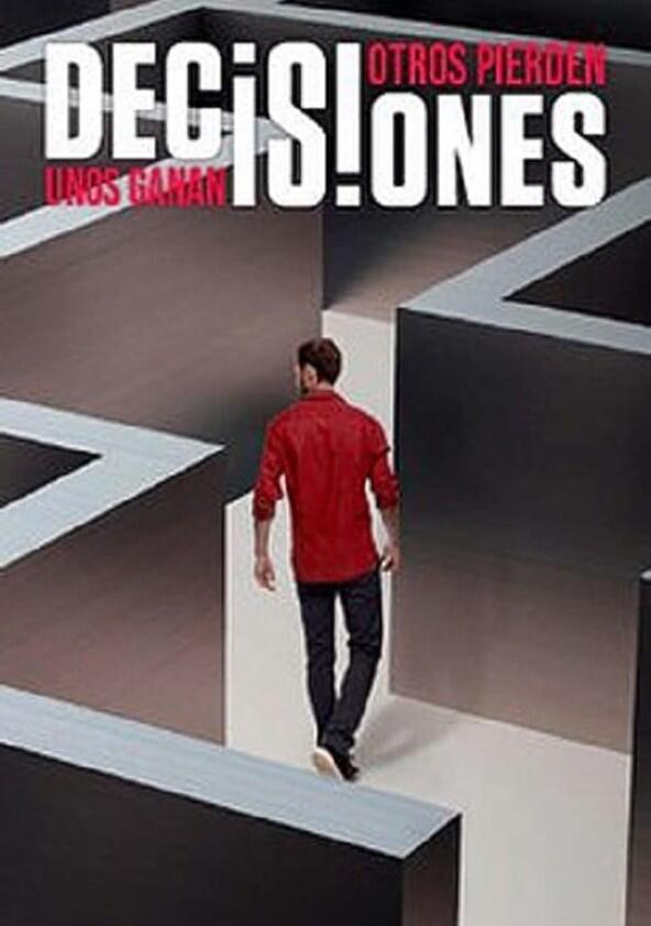 Decisiones: Unos Ganan, Otros Pierden - Season 1 Decisiones: Unos Ganan, Otros Pierden - Season 1