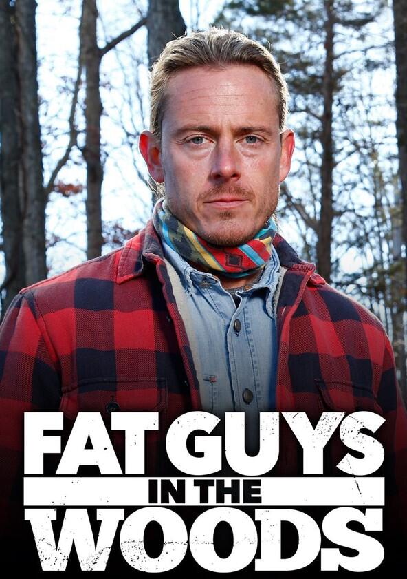 Fat Guys in the Woods - Season 2 Fat Guys in the Woods - Season 2