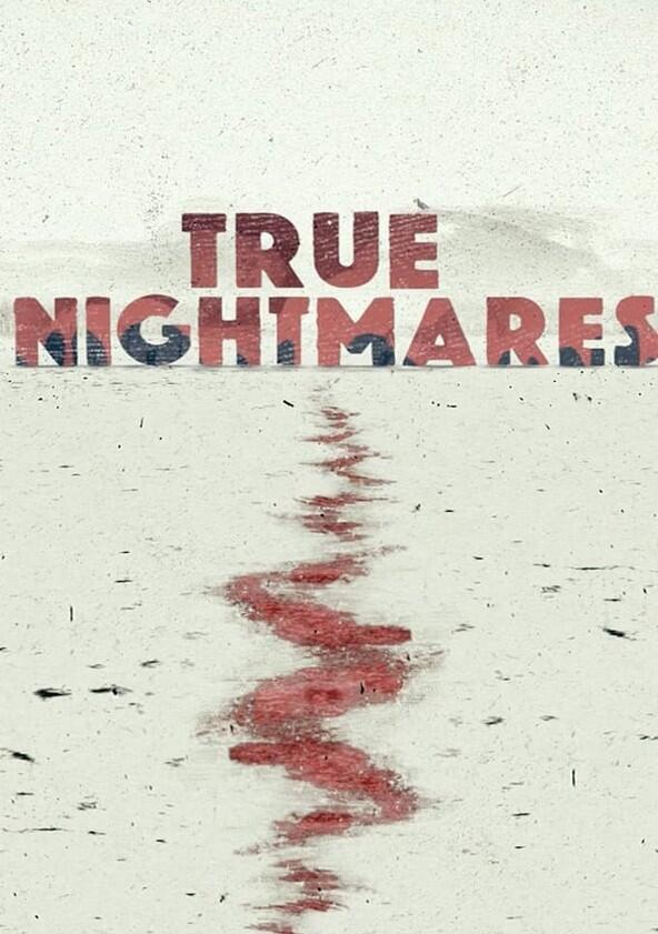 True Nightmares - Season 2 True Nightmares - Season 2