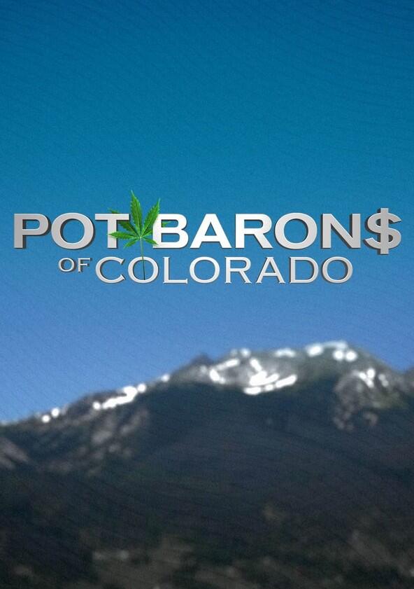 Pot Barons of Colorado - Season 1 Pot Barons of Colorado - Season 1