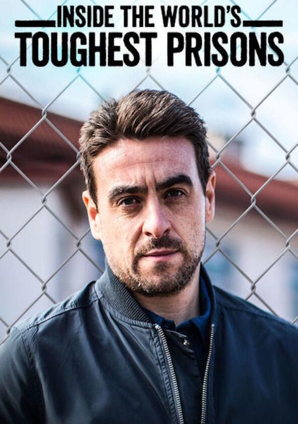 Inside the World's Toughest Prisons - Season 1 Inside the World's Toughest Prisons - Season 1
