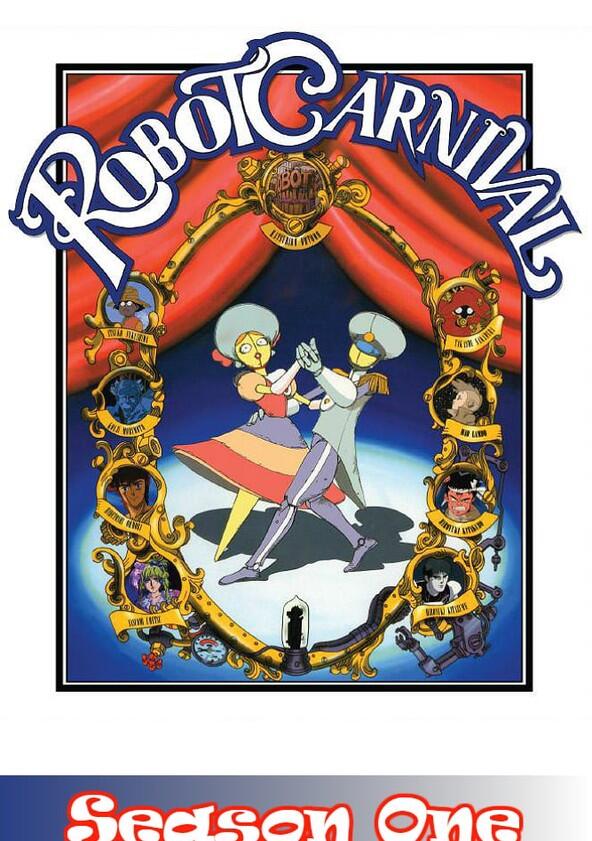 Robot Carnival - Season 1 Robot Carnival - Season 1