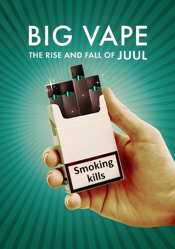 Big Vape: The Rise and Fall of Juul - Season 1 Big Vape: The Rise and Fall of Juul - Season 1