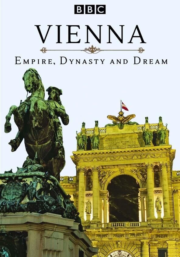 Vienna: Empire, Dynasty and Dream - Season 1 Vienna: Empire, Dynasty and Dream - Season 1