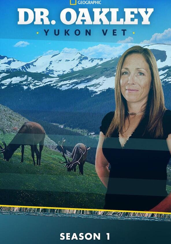 Dr. Oakley, Yukon Vet - Season 1 Dr. Oakley, Yukon Vet - Season 1