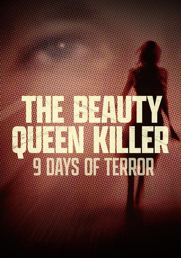 The Beauty Queen Killer: 9 Days of Terror - Season 1 The Beauty Queen Killer: 9 Days of Terror - Season 1