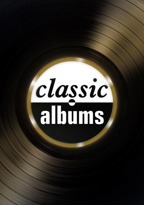 Classic Albums - Season 1 Classic Albums - Season 1