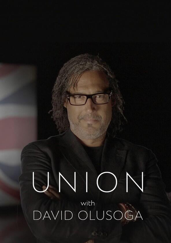 Union with David Olusoga - Season 1 Union with David Olusoga - Season 1
