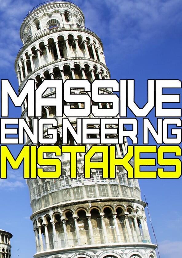 Massive Engineering Mistakes - Season 1 Massive Engineering Mistakes - Season 1