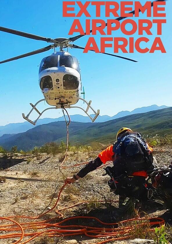 Extreme Airport Africa - Season 2 Extreme Airport Africa - Season 2