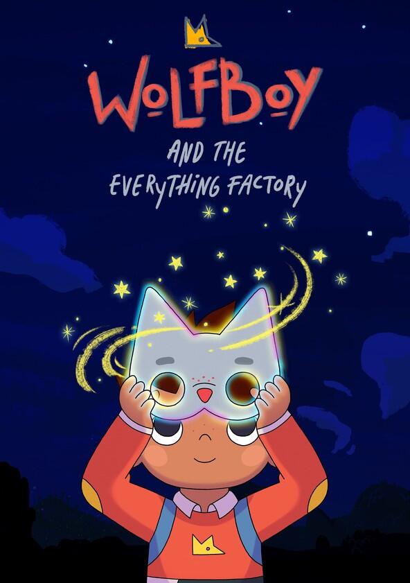 Wolfboy and the Everything Factory - Season 1 Wolfboy and the Everything Factory - Season 1