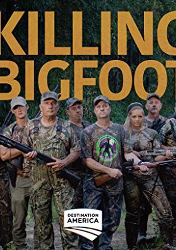 Killing Bigfoot - Season 1 Killing Bigfoot - Season 1
