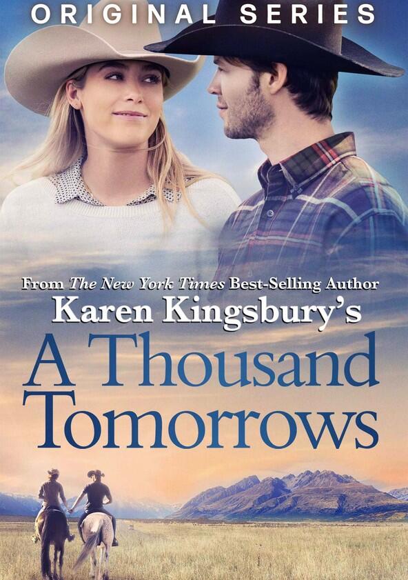 Karen Kingsbury's A Thousand Tomorrows - Season 1 Karen Kingsbury's A Thousand Tomorrows - Season 1