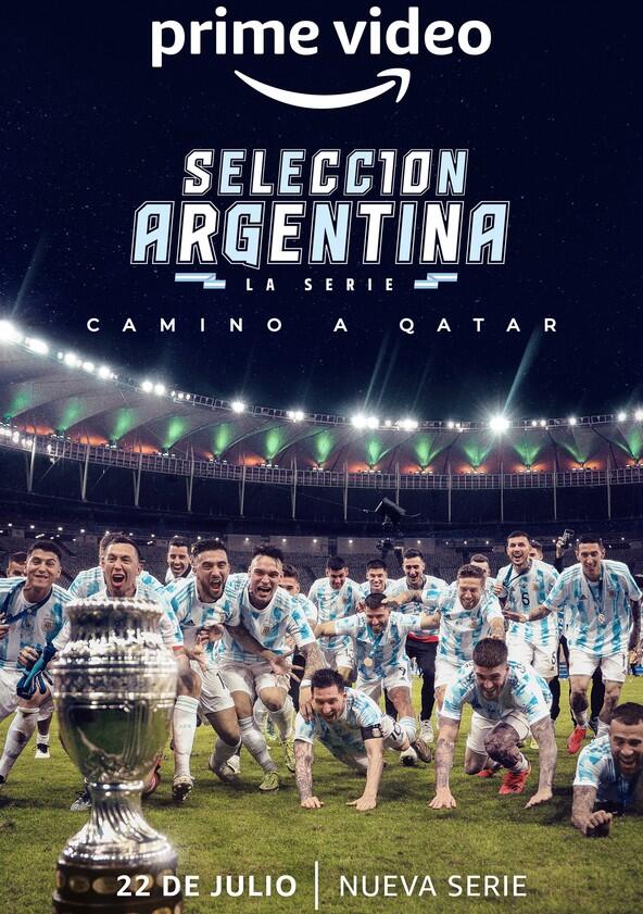 Selección Argentina, la serie - Camino a Qatar - Season 1 Selección Argentina, la serie - Camino a Qatar - Season 1