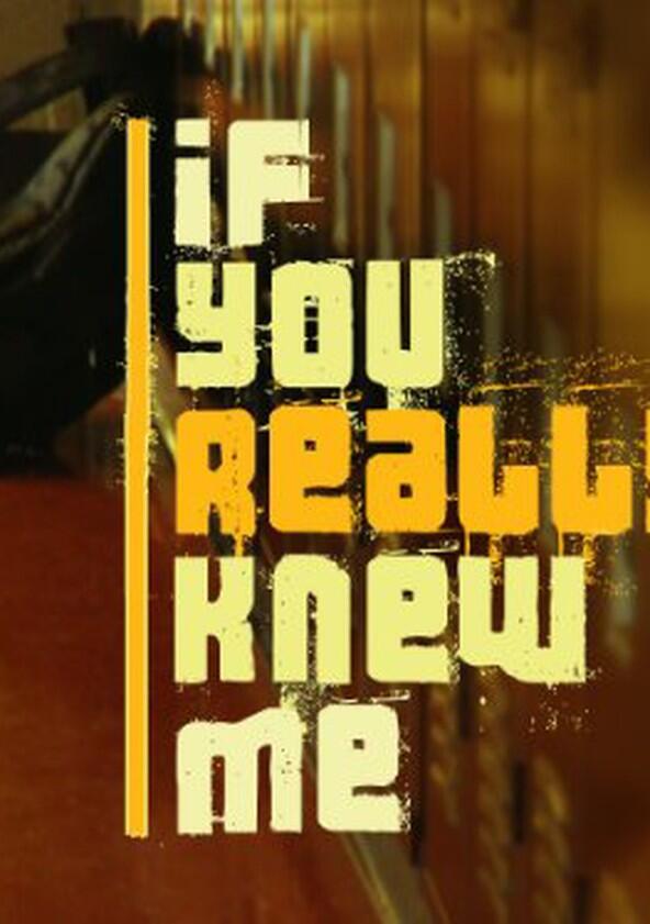 If You Really Knew Me - Season 1 If You Really Knew Me - Season 1