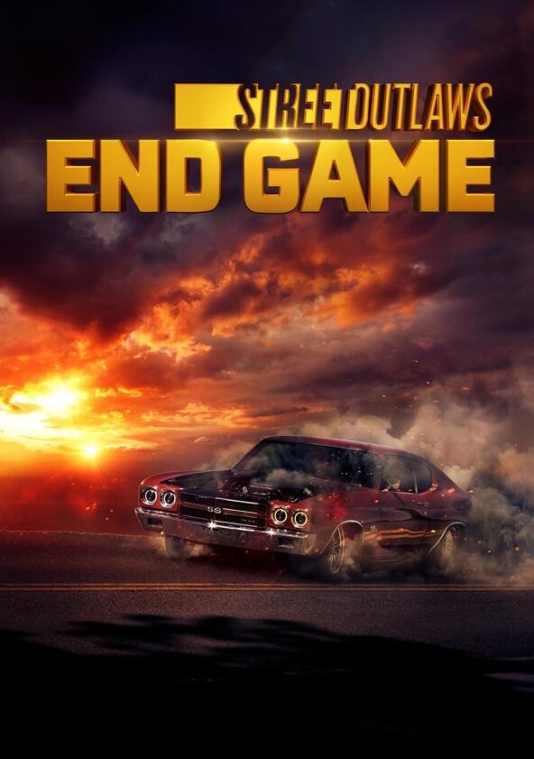 Street Outlaws: End Game - Season 1 Street Outlaws: End Game - Season 1