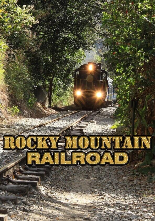 Rocky Mountain Railroad - Season 1 Rocky Mountain Railroad - Season 1