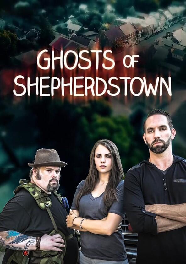 Ghosts of Shepherdstown - Season 1 Ghosts of Shepherdstown - Season 1