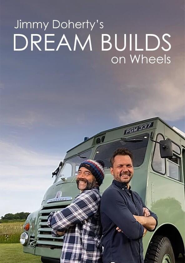 Jimmy Doherty's Dream Builds on Wheels - Season 1 Jimmy Doherty's Dream Builds on Wheels - Season 1