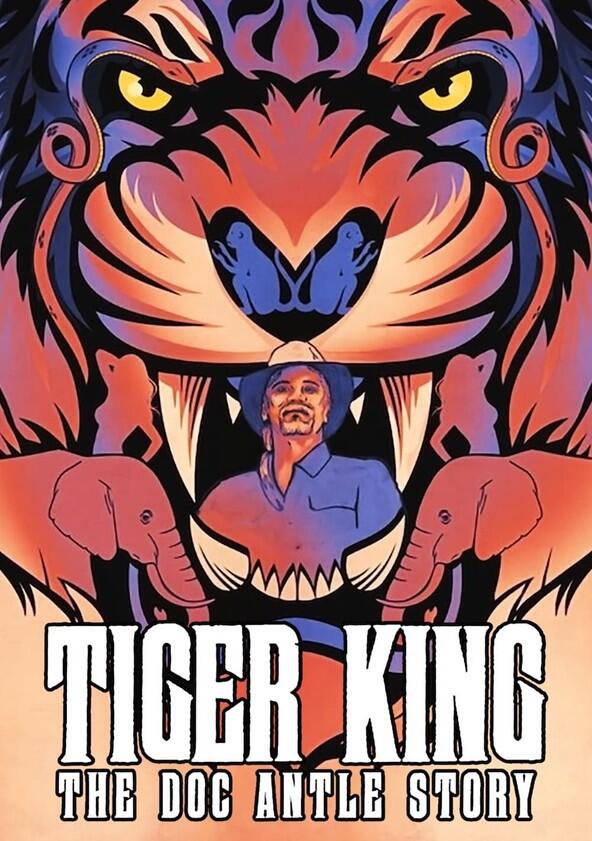 Tiger King: The Doc Antle Story - Season 1 Tiger King: The Doc Antle Story - Season 1