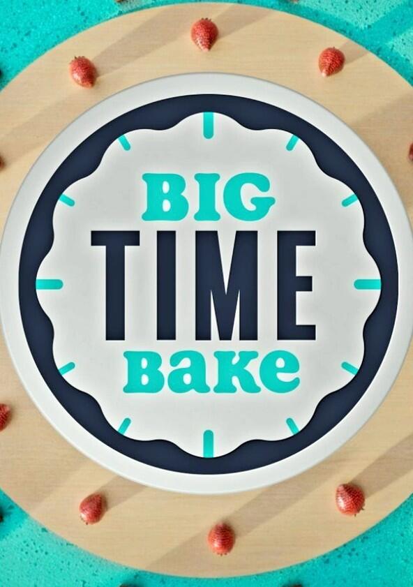 Big Time Bake - Season 1 Big Time Bake - Season 1
