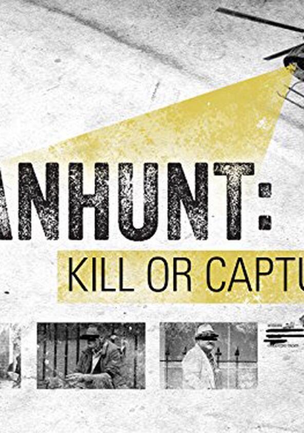 Manhunt: Kill or Capture - Season 1 Manhunt: Kill or Capture - Season 1