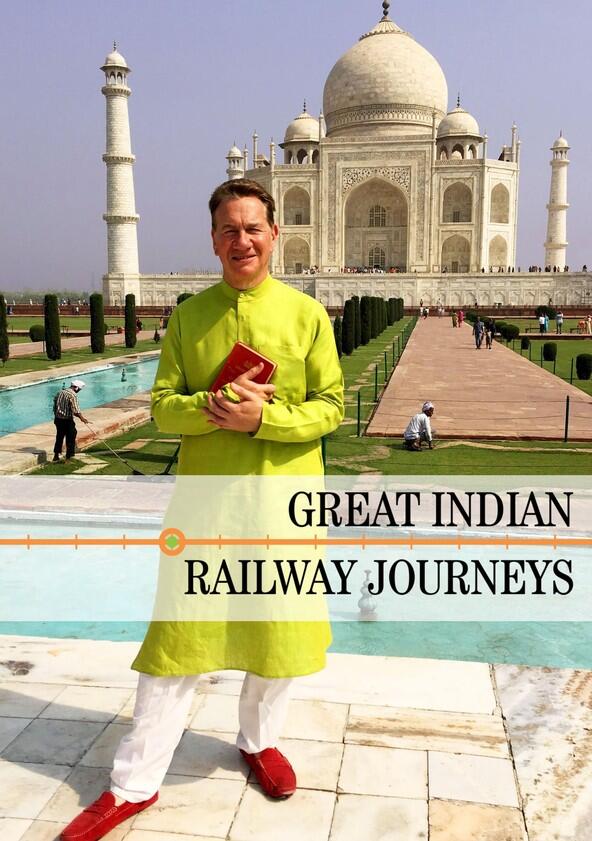 Great Indian Railway Journeys - Season 1 Great Indian Railway Journeys - Season 1