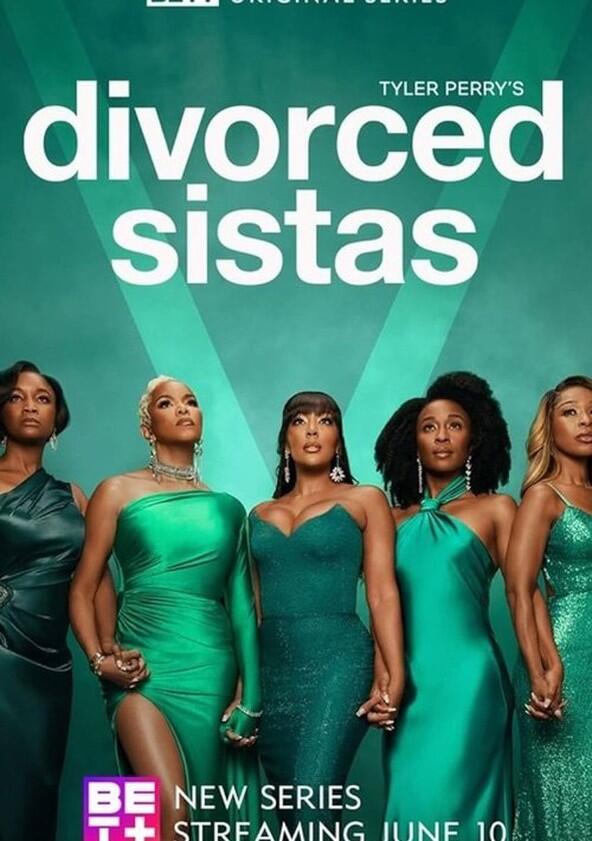 Tyler Perry's Divorced Sistas - Season 1 Tyler Perry's Divorced Sistas - Season 1