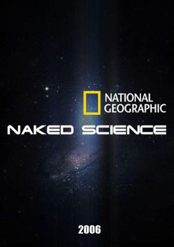 Naked Science - Season 3 / Year 2005 Naked Science - Season 3 / Year 2005