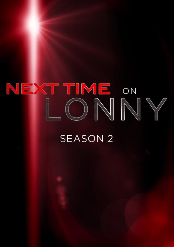 Next Time on Lonny - Season 1 Next Time on Lonny - Season 1