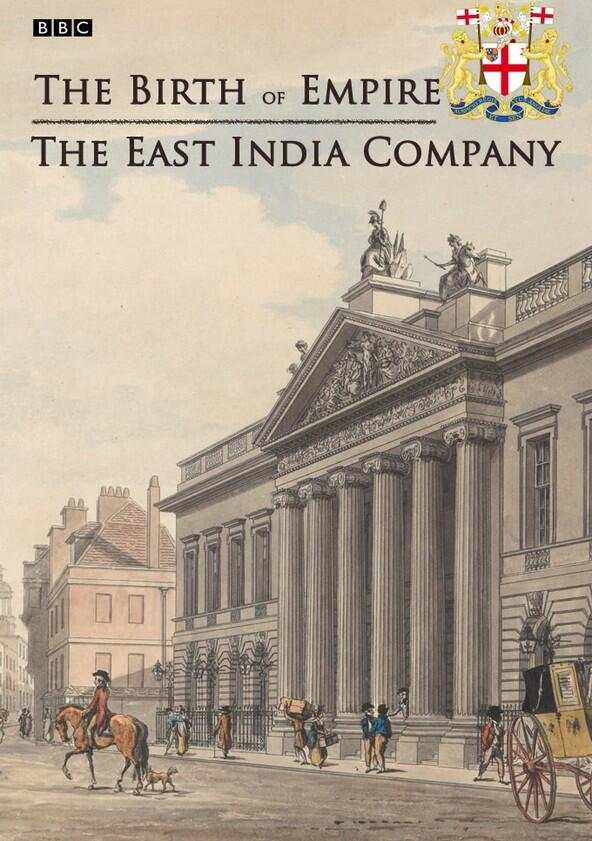 The Birth of Empire: The East India Company - Season 1 The Birth of Empire: The East India Company - Season 1