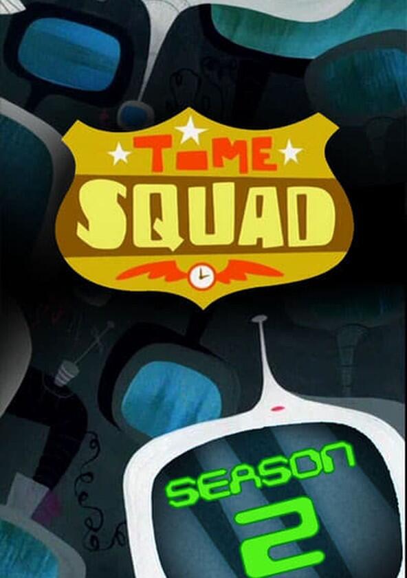 Time Squad - Season 2 Time Squad - Season 2