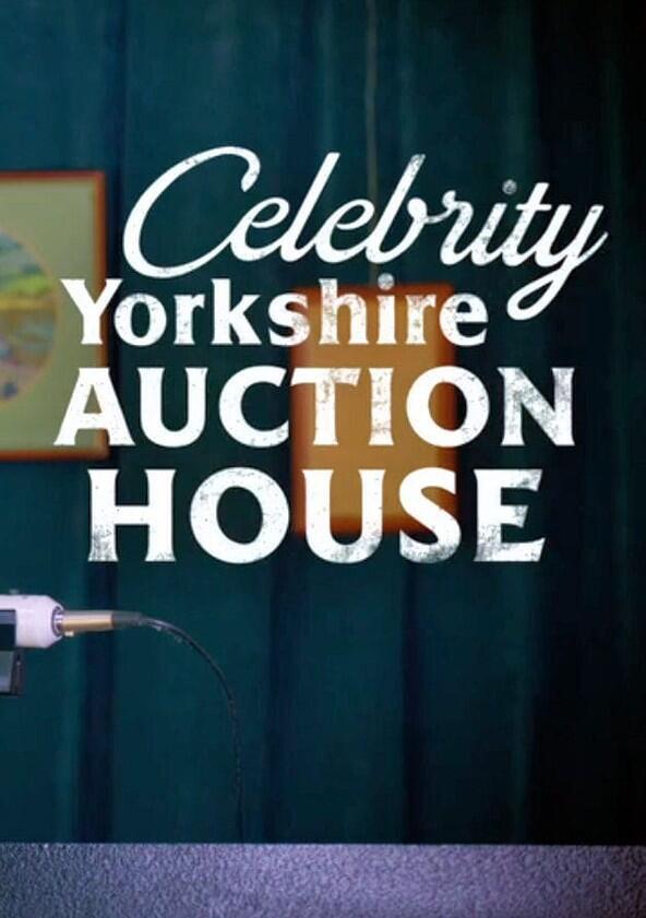 Celebrity Yorkshire Auction House - Season 1 Celebrity Yorkshire Auction House - Season 1