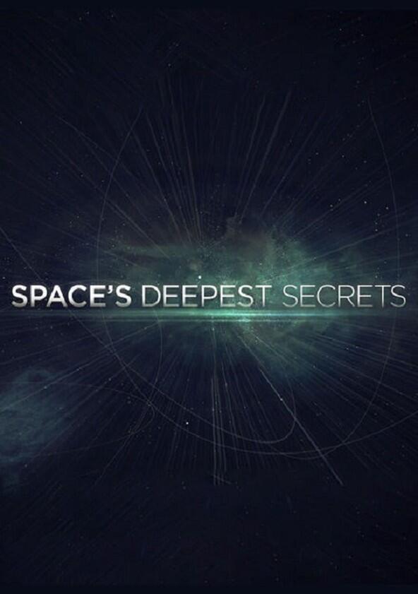 Space's Deepest Secrets - Season 1 Space's Deepest Secrets - Season 1