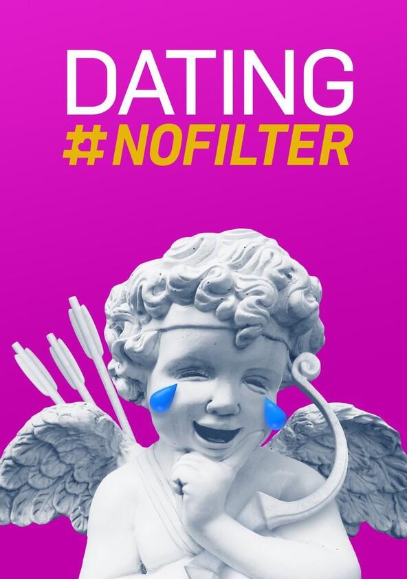 Dating #NoFilter - Season 2 Dating #NoFilter - Season 2