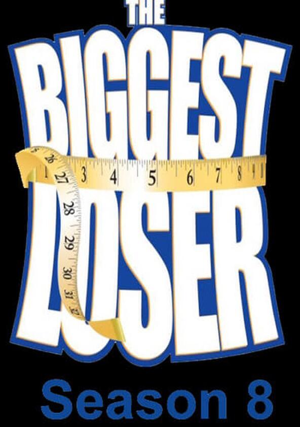 The Biggest Loser - Season 8 The Biggest Loser - Season 8