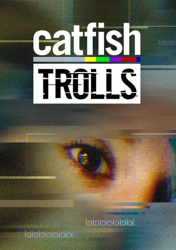 Catfish: Trolls - Season 1