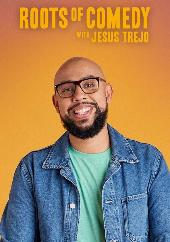 Roots of Comedy with Jesus Trejo - Season 1