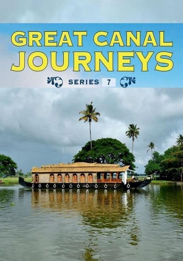 Great Canal Journeys - Season 7 Great Canal Journeys - Season 7