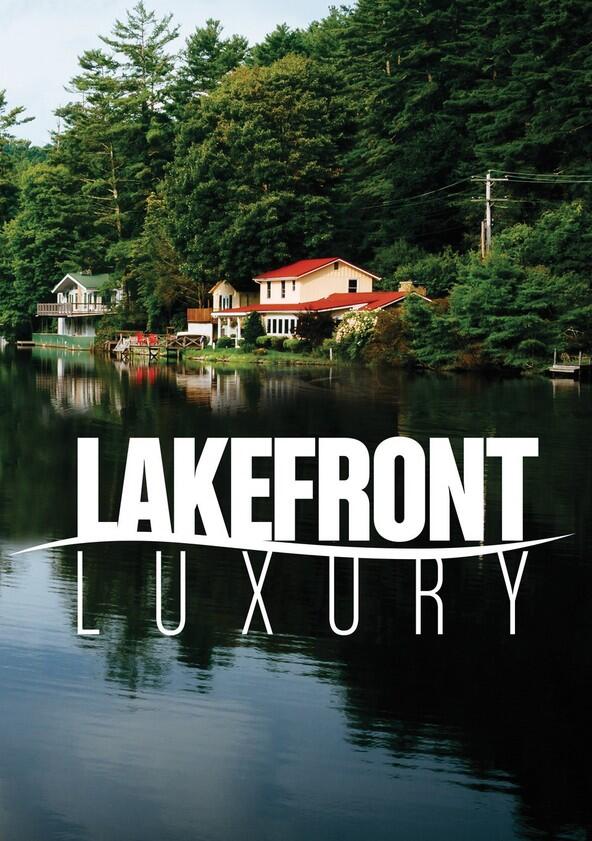 Lakefront Luxury - Season 2 Lakefront Luxury - Season 2
