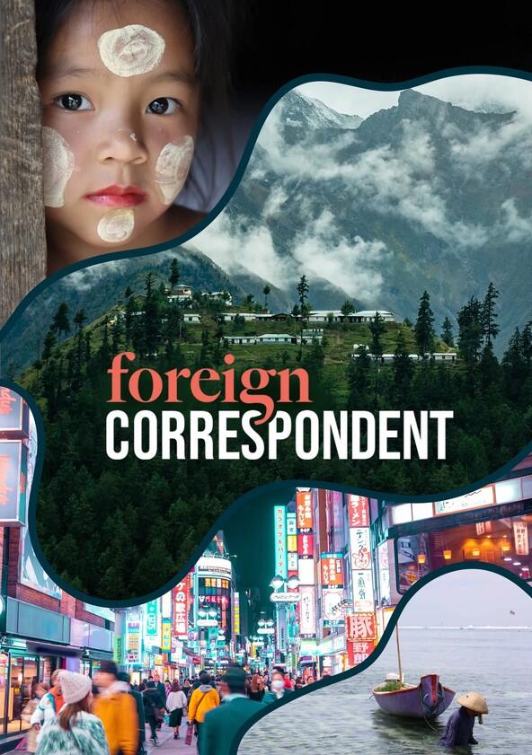 Foreign Correspondent - Season 18 / Year 2025 Foreign Correspondent - Season 18 / Year 2025