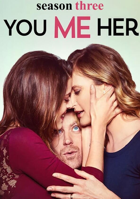 You Me Her - Season 3 You Me Her - Season 3