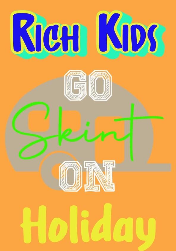 Rich Kids, Skint Holiday - Season 2 Rich Kids, Skint Holiday - Season 2