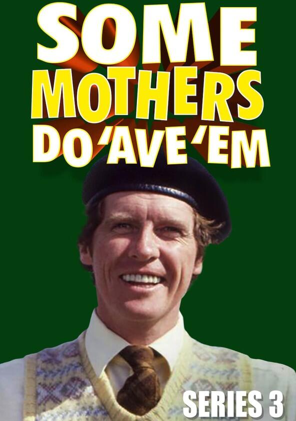Some Mothers Do 'Ave 'Em - Season 3 Some Mothers Do 'Ave 'Em - Season 3