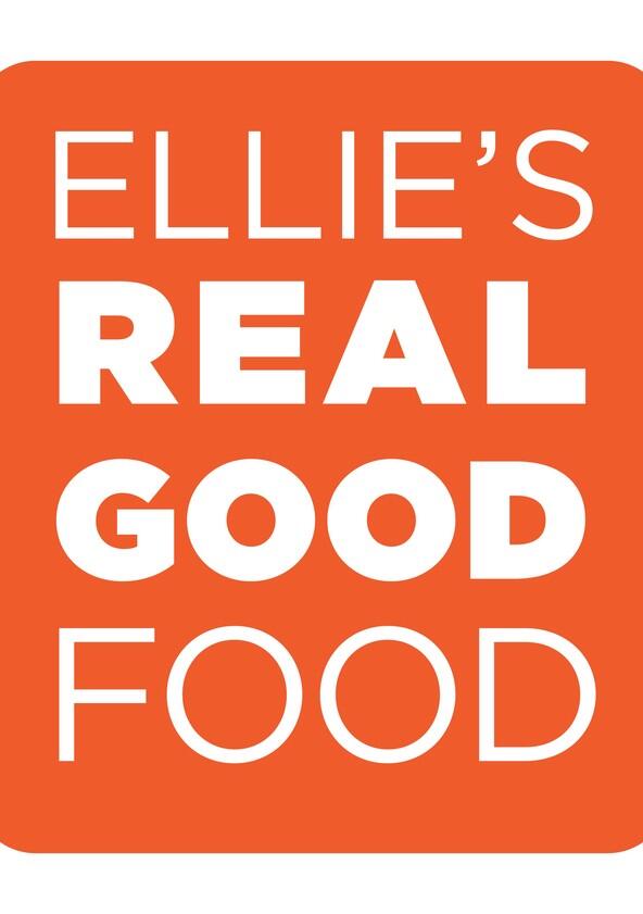 Ellie's Real Good Food - Season 1 Ellie's Real Good Food - Season 1