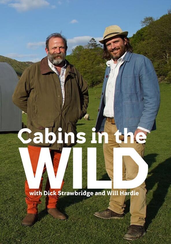 Cabins in the Wild with Dick Strawbridge - Season 1 Cabins in the Wild with Dick Strawbridge - Season 1